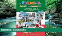 Deals in Books  Spanish: Live it and Learn it! The Complete Guide to Language Immersion Schools in