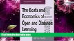 READ NOW  The Costs and Economics of Open and Distance Learning (Open   Distance Learning S)  BOOK