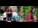 MAKE UP | Hardik Trehan | Full Music Video | New Punjabi Romantic Song | Latest Punjabi Songs 2015