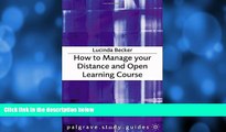 Deals in Books  How to Manage Your Distance and Open Learning Course (Palgrave Study Skills)  READ