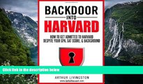 Deals in Books  Backdoor Into Harvard: How to Get Admitted to Harvard for an Undergraduate or