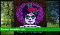 READ book Sugar Skull Coloring Book: Dia De Los Muertos: A Unique White   Black Background Paper