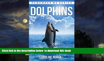 Read books  Dolphins: Amazing Photos   Fun Facts  Book About Dolphins For Kids (Remember Me