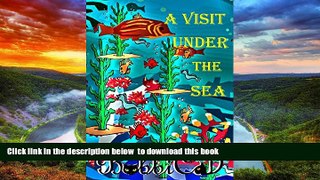 Read book  A Visit Under the Sea: A Beautifully Illustrated, Rhyming Picture Book for Children of