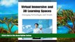Deals in Books  Virtual Immersive and 3D Learning Spaces: Emerging Technologies and Trends  READ