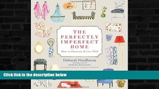 FAVORIT BOOK The Perfectly Imperfect Home: How to Decorate and Live Well [DOWNLOAD] ONLINE