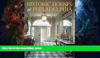 FAVORIT BOOK Historic Houses of Philadelphia : A Tour of the Region s Museum Homes BOOOK ONLINE