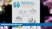 READ THE NEW BOOK Draw 50 Buildings and Other Structures: The Step-by-Step Way to Draw Castles and