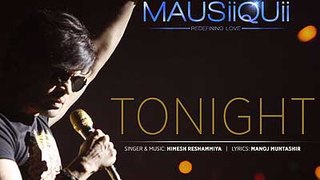 Tonight (Full Video Song)  - AAP SE MAUSIIQUII - Himesh Reshammiya Latest Song  2016