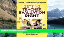 Buy NOW  Getting Teacher Evaluation Right: What Really Matters for Effectiveness and Improvement