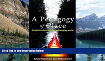 Buy NOW  A Pedagogy of Place: Outdoor Education for a Changing World  Premium Ebooks Best Seller