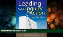 READ NOW  Leading With Inquiry and Action: How Principals Improve Teaching and Learning