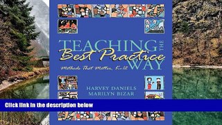 Deals in Books  Teaching the Best Practice Way: Methods That Matter, K-12  Premium Ebooks Online