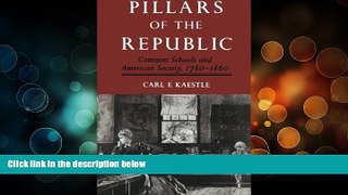 READ NOW  Pillars of the Republic: Common Schools and American Society, 1780-1860 (American