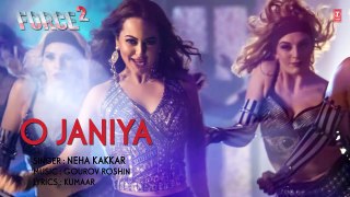 10.O JANIYA Lyrical Video Song - Force 2 - John Abraham, Sonakshi Sinha - Neha Kakkar -