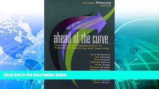 READ NOW  Ahead of the Curve: The Power of Assessment to Transform Teaching and Learning (Leading