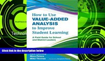 READ NOW  How to Use Value-Added Analysis to Improve Student Learning: A Field Guide for School