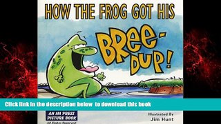 PDF [DOWNLOAD] How the Frog Got His BREE-DUP READ ONLINE