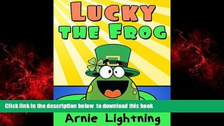 PDF [FREE] DOWNLOAD  Books for Kids:LUCKY THE FROG (Bedtime Stories For Kids Ages 4-8): Short
