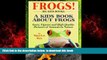 PDF [FREE] DOWNLOAD  Frogs! A Kids Book About Frogs and Toads - Facts, Figures and High Quality