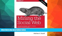 READ THE NEW BOOK Mining the Social Web: Data Mining Facebook, Twitter, LinkedIn, Google , GitHub,