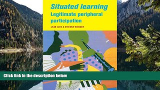 Buy NOW  Situated Learning: Legitimate Peripheral Participation (Learning in Doing: Social,