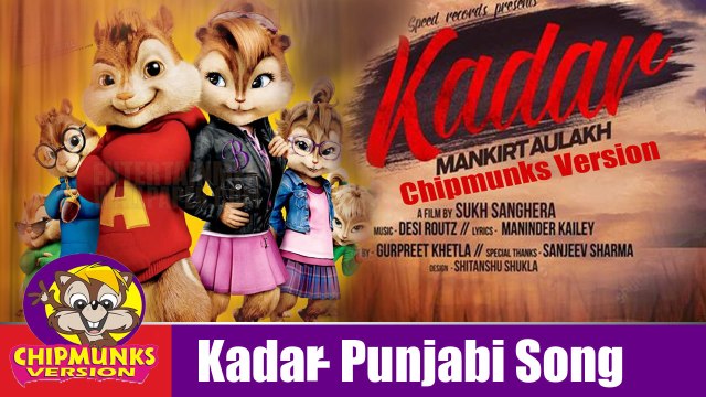 Kadar Full Video Song With Lyrics | Latest Punjabi Song 2016 | Chipmunks Version