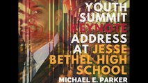 Michael E. Parker | Youth Summit Keynote at Jesse Bethel High School Part III