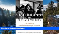 Deals in Books  Belonging and Becoming: The Power of Social and Emotional Learning in High