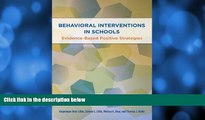 Deals in Books  Behavioral Interventions in Schools: Evidence-Based Postive Strategies (School