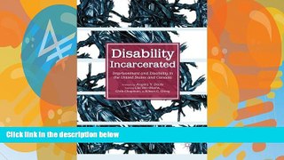 Buy NOW  Disability Incarcerated: Imprisonment and Disability in the United States and Canada