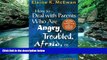 Buy NOW  How to Deal With Parents Who Are Angry, Troubled, Afraid, or Just Plain Crazy Second