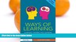 Buy NOW  Ways of Learning: Learning theories and learning styles in the classroom (David Fulton