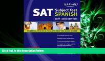 PDF [FREE] DOWNLOAD  Kaplan SAT Subject Test: Spanish 2007-2008 Edition (Kaplan SAT Subject Tests: