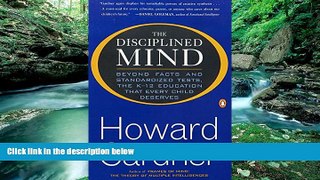 Deals in Books  The Disciplined Mind: Beyond Facts and Standardized Tests, the K-12 Education that