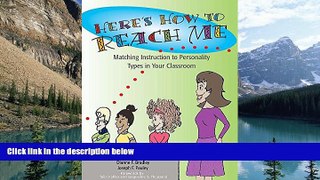 Buy NOW  Here s How to Reach Me: Matching Instruction to Personality Types in Your Classroom  READ