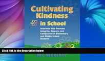 Buy NOW  Cultivating Kindness in School: Activities That Promote Integrity, Respect, and