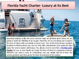 Florida Yacht Charter- Luxury at its Best
