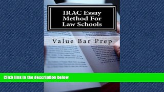 READ book IRAC Essay Method For Law Schools: The A to Z of Awesome Law School Essay Creation.