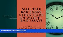 READ book Nail The Bar Exam: Structure Of Model Bar Essays: 95 % Bar Essays Are As Easy As This