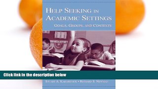 Deals in Books  Help Seeking in Academic Settings: Goals, Groups, and Contexts  READ PDF Online