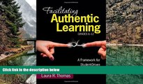 Buy NOW  Facilitating Authentic Learning, Grades 6-12: A Framework for Student-Driven Instruction