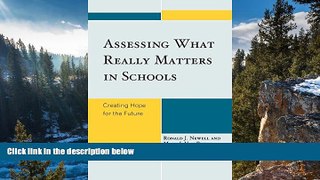 Deals in Books  Assessing What Really Matters in Schools: Creating Hope for the Future  Premium