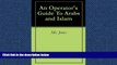 READ THE NEW BOOK  An Operator s Guide To Arabs and Islam BOOOK ONLINE