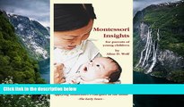 Deals in Books  Montessori Insights for Parents of Young Children: Applying Montessori Principles