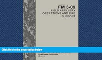 READ THE NEW BOOK  Field Manual FM 3-09 Field Artillery Operations and Fire Support  April 2014