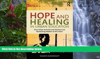 Buy NOW  Hope and Healing in Urban Education: How Urban Activists and Teachers are Reclaiming