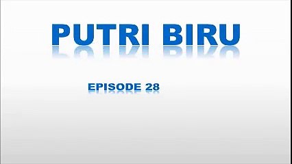 Sinopsis Putri Biru Episode 28 Tayang Senin 29 Agustus 2016