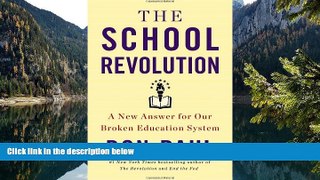 Deals in Books  The School Revolution: A New Answer for Our Broken Education System  Premium