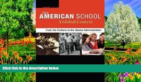 Buy NOW  The American School, A Global Context: From the Puritans to the Obama Administration